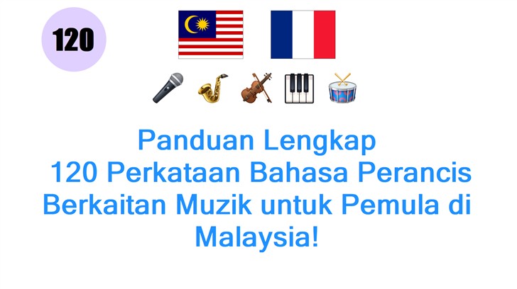 Panduan Lengkap: 120 Perkataan Bahasa Perancis Berkaitan Muzik untuk Pemula di Malaysia!